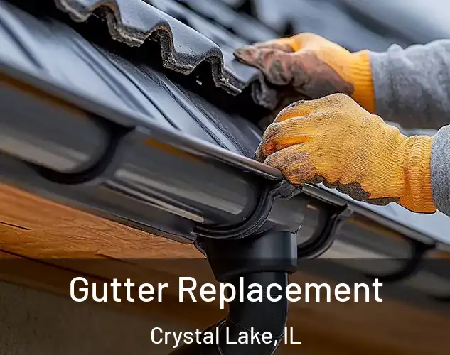  Gutter Replacement Crystal Lake, IL