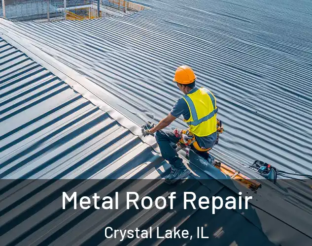  Metal Roof Repair Crystal Lake, IL