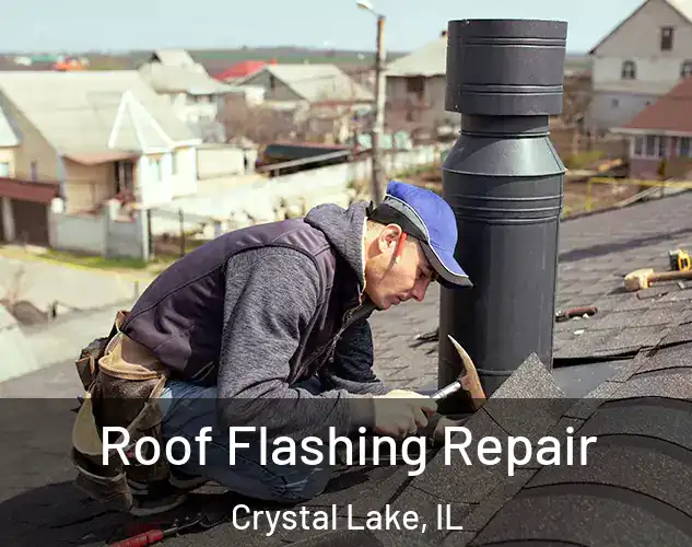  Roof Flashing Repair Crystal Lake, IL