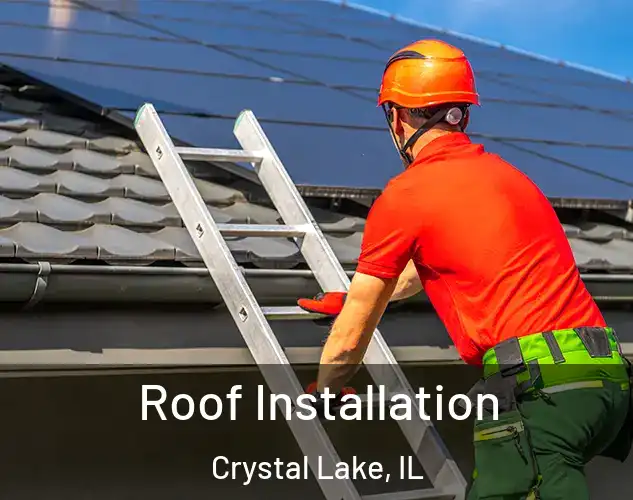  Roof Installation Crystal Lake, IL