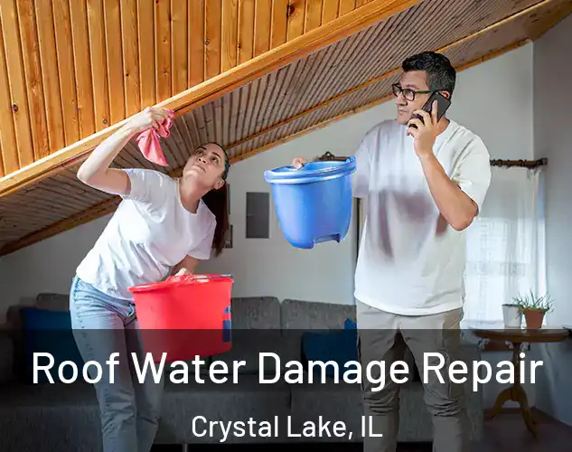  Roof Water Damage Repair Crystal Lake, IL