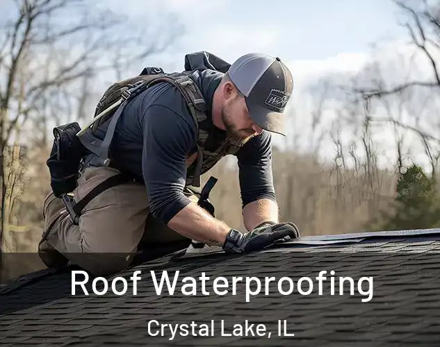  Roof Waterproofing Crystal Lake, IL