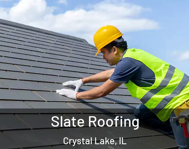  Slate Roofing Crystal Lake, IL